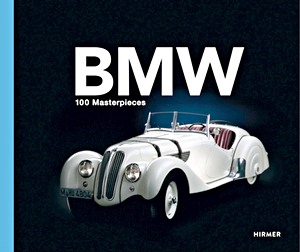 Livre : BMW Group: 100 Masterpieces