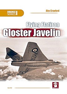 Livre : Flying Flatiron: Gloster Javelin 