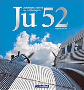 Cover book Ju 52 - Geschichte und Gegenwart einer Luftfahrt-Legende
