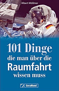 Couverture livre 101 Dinge, die man über die Raumfahrt wissen muss