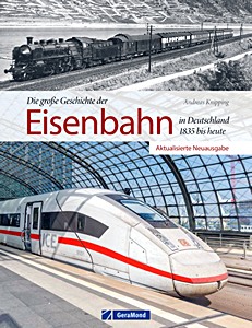 Omslag boek Die große Geschichte der Eisenbahn in Deutschland 1835 bis heute (Aktualisierte Neuausgabe)