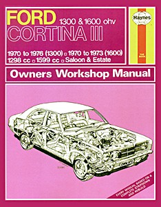 Livre : Ford Cortina Mk III - 1300 & 1600 ohv (1970-1976) - Haynes Owners Workshop Manual