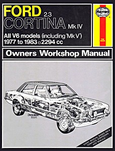 Livre : Ford Cortina Mk IV - 2.3 - All V6 models (1977-1983) - Haynes Service and Repair Manual