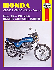 Livre : Honda CB 250 & CB 400 N Super Dreams - 249 cc, 395 cc (1978-1984) - Haynes Owners Workshop Manual