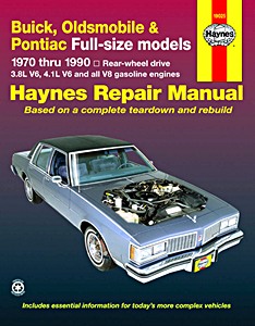 Livre : Buick, Oldsmobile & Pontiac Full-size models - Rear-wheel drive (1970-1990) - 3.8L V6, 4.1L V6 and all V8 gasoline engines - Haynes Repair Manual