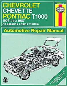 Livre : Chevrolet Chevette / Pontiac T1000 - all gasoline engine models (1976-1987) - Haynes Repair Manual