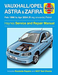Livre : Vauxhall / Opel Astra & Zafira - Petrol (Feb 1998 - Apr 2004) - Haynes Service and Repair Manual