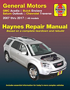 Boek: GMC Acadia / Buick Enclave / Saturn Outlook / Chevrolet Traverse (2007-2017) - Haynes Repair Manual