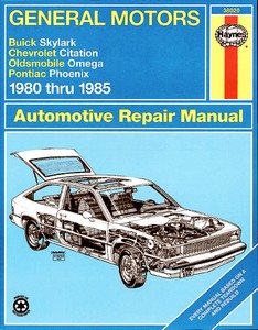 Livre : Buick Skylark / Chevrolet Citation / Oldsmobile Omega / Pontiac Phoenix (1980-1985) - Haynes Repair Manual