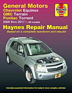 Livre : Chevrolet Equinox (2005-2017) / GMC Terrain (2010-2017) / Pontiac Torrent (2006-2009) - Haynes Repair Manual