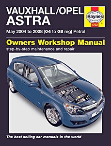Book: Vauxhall / Opel Astra - Petrol (May 2004 - 2008) - Haynes Service and Repair Manual