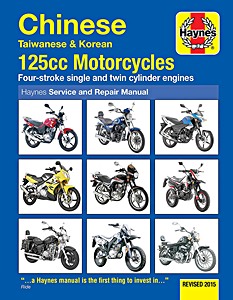 Livre : Chinese, Taiwanese and Korean 125 cc Motorcycles - Four-stroke single and twin cylinder engines - Haynes Owners Workshop Manual