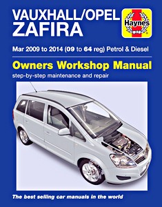 Livre : Vauxhall / Opel Zafira - Petrol & Diesel (Mar 2009 - 2014) - Haynes Service and Repair Manual