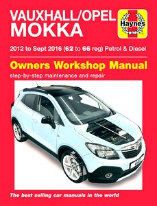 Book: Vauxhall / Opel Mokka - Petrol & Diesel (2012 - Sept 2016) - Haynes Service and Repair Manual