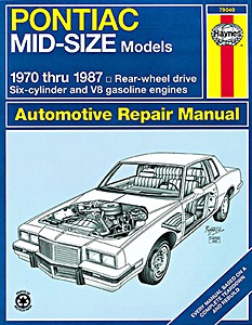 Livre : Pontiac Mid-Size Models - RWD (1970-1987) - Bonneville, Grand Am, Grand Prix, LeMans, Tempest - Haynes Repair Manual