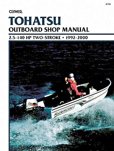 Livre : Tohatsu 2.5 - 140 hp Two-Stroke (1992-2000) - Clymer Outboard Shop Manual