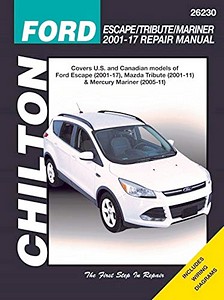Livre : Ford Escape (2001-2017), Mazda Tribute (2001-2011), Mercury Mariner (2005-2011) (USA) - Chilton Repair Manual