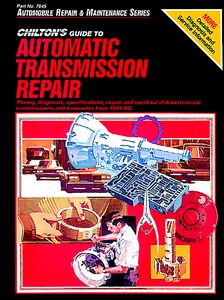 Livre : Guide to Automatic Transmission Repair - American Car Transmissions and Transaxles (1974-1980) - Chilton Repair Manual