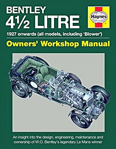 Livre : Bentley 4 1/2 Litre Manual (1927 onwards) - An insight into the design, engineering, maintainance and ownership 
