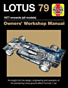 Livre : Lotus 79 Manual (1977 onwards) - An insight into the design, engineering and operation 