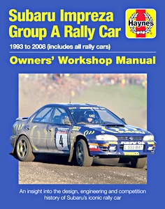 Livre : Subaru Impreza Group A Rally Car Manual (1993-2008) - An insight into the design, engineering and competition history 