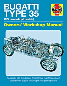 Livre : Bugatti Type 35 Manual (1924 onwards) - An insight into the design, engineering, maintenance and operation 