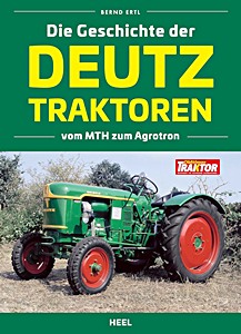 Couverture livre Die Geschichte der Deutz Traktoren - Vom MTH zum Agrotron