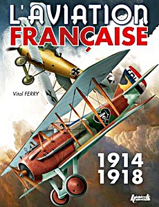 Couverture livre L'aviation Française 1914-1918