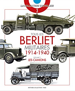 Cubierta libro Tous les Berliet Militaires, 1914-1940 (Volume 1) - Les Camions