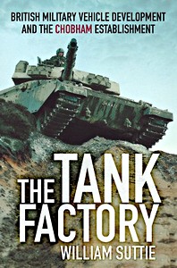 Cubierta libro The Tank Factory : British Military Vehicle Development and the Chobham Establishment