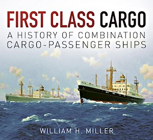 Cubierta libro First Class Cargo : A History of Combination Cargo-Passenger Ships