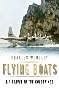 Okładka książki Flying Boats : Air Travel in the Golden Age