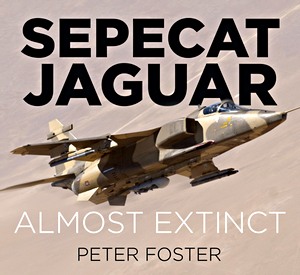 Okładka książki Sepecat Jaguar : Almost Extinct