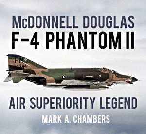 Cover book McDonnell Douglas F-4 Phantom II - Air Superiority Legend