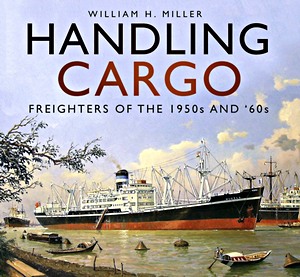Cubierta libro Handling Cargo : Freighters of the 1950s and '60s
