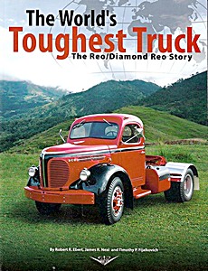 Couverture livre The World's Toughest Truck: the Reo/Diamond Reo Story
