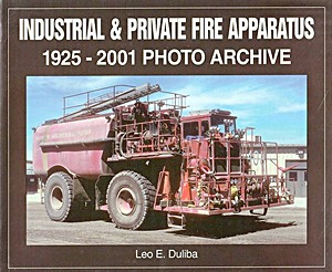 Couverture livre Industrial & Private Fire Apparatus 1925-2001