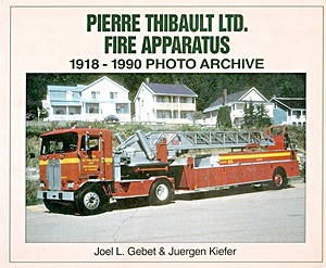 Couverture livre Pierre Thibault Ltd. Fire Apparatus 1918-1990