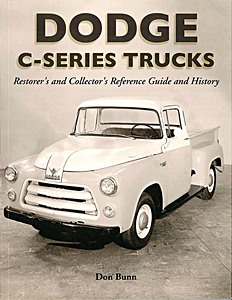 Couverture livre Dodge C-Series Trucks: A Restorer's & Collector's Reference Guide and History