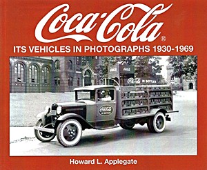 Couverture livre Coca Cola: Its Vehicles in Photographs 1930-1969