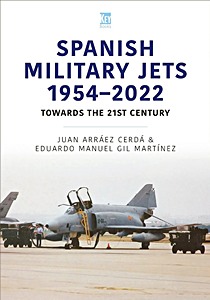 Okładka książki Spanish Military Jets 1954-2022 - Towards the 21st Century