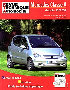 Livre : Mercedes-Benz Classe A (W 168) - essence A140, 160, 190 et 210 / A160 et 170 CDI (10/1997-2004) - L'Expert Automobile