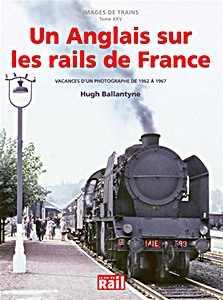 Couverture livre Un Anglais sur les rails de France : Vacances d'un photographe de 1962 à 1967