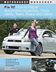 Omslag werkplaatshandboek Fix It! - How to Repair Automotive Scratches, Dings, Dents, Tears, Stains and Odors