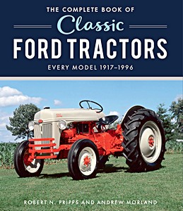 Cubierta libro The Complete Book of Classic Ford Tractors : Every Model 1917-1996