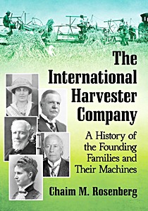 Cubierta libro The International Harvester Company - A History of the Founding Families and Their Machines