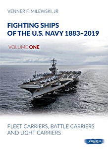 Cubierta libro Fighting Ships of the U.S. Navy 1883-2019 (Volume One) : Fleet Carriers, Battle Carriers And Light Carriers