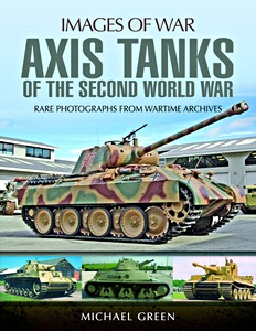 Cubierta libro Axis Tanks of the Second World War - Rare photographs from wartime archives