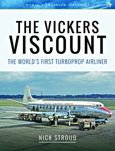 Cover book The Vickers Viscount : The World's First Turboprop Airliner