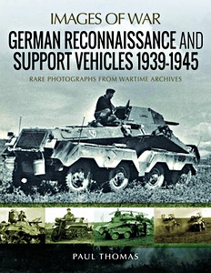 Cover book German Reconnaissance and Support Vehicles 1939-1945 - Rare Photographs from Wartime Archives
